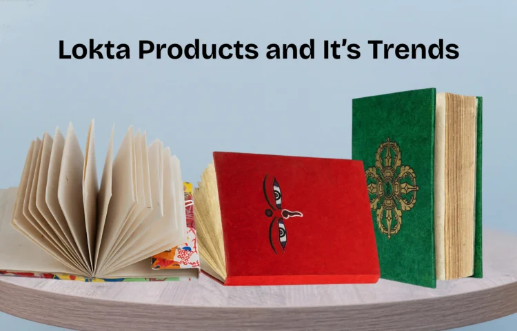 Lokta Products and its Trends